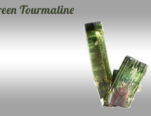Green Tourmaline – Attraction / Connection / Healing